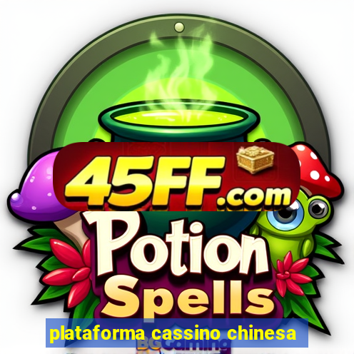 plataforma cassino chinesa